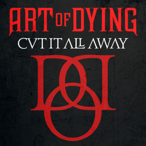 Art Of Dying : Cut It All Away